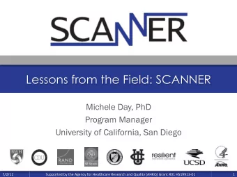 Lessons from the Field: SCANNER  Michele Day, PhD  Program Manager  University of California, San