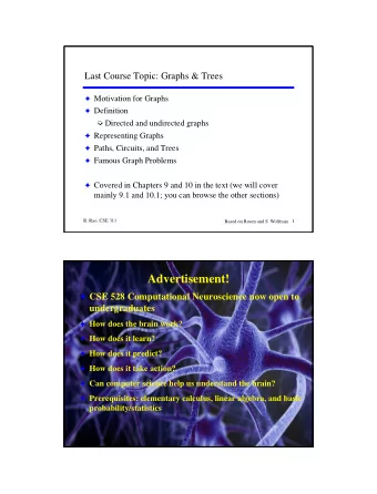Advertisement!  CSE 528 Computational Neuroscience now open to  undergraduates  How does the