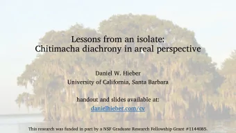 Lessons from an isolate:  Chitimacha diachrony in areal perspective  Daniel W. Hieber  University