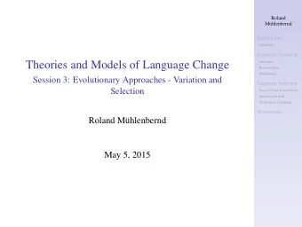 Theories and Models of Language Change  Innovation  Recombination  Randomness  Session 3: