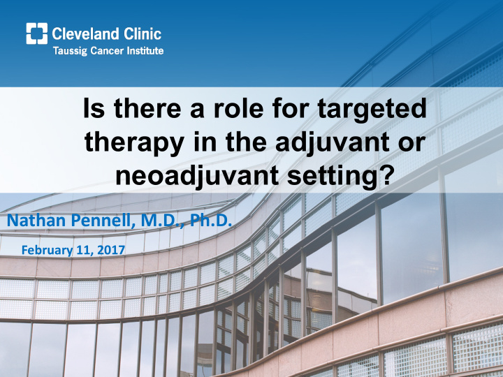is there a role for targeted therapy in the adjuvant or