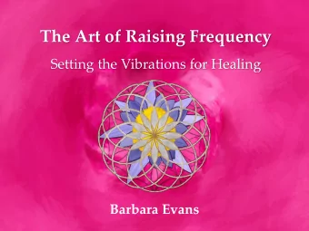 The Art of Raising Frequency  Setting the Vibrations for Healing  Barbara Evans  Energy Matters