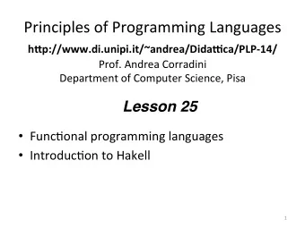 Principles of Programming Languages h&quot;p://www.di.unipi.it/~andrea/Dida2ca/PLP-14/  Prof.
