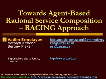 Towards Agent-Based  Rational Service Composition   RACING Approach  Vadim Ermolayev
