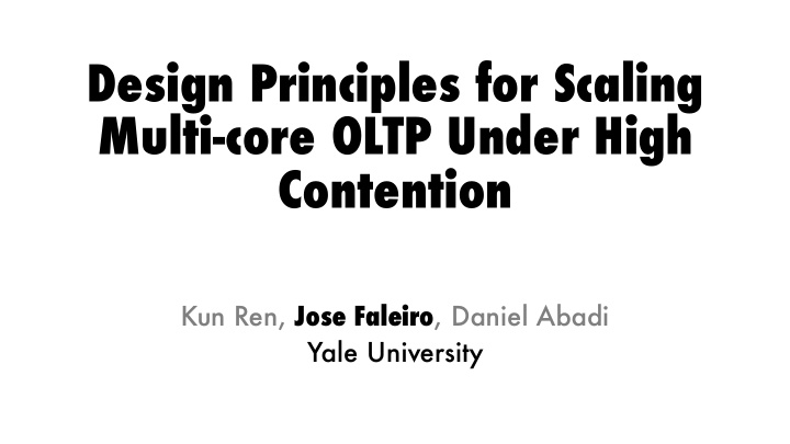 design principles for scaling multi core oltp under high