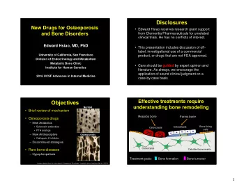 Disclosures  New Drugs for Osteoporosis   Edward Hsiao receives research grant support  and Bone