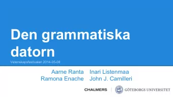 Den grammatiska  datorn  Vetenskapsfestivalen 2014-05-08  Aarne Ranta  Inari Listenmaa  Ramona