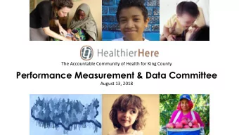Performance Measurement &amp; Data Committee  August 13, 2018  Meeting Agenda 10:30  10:40
