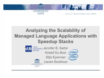 Analyzing the Scalability of  Managed Language Applications with  Speedup Stacks  Jennifer B.