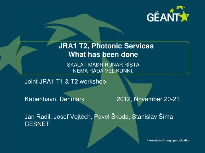 jra1 t2 photonic services what has been done