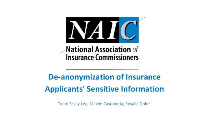 de anonymization of insurance applicants sensitive