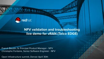 NFV validation and troubleshooting  live demo for vRAN (Telco EDGE)  Franck Baudin, Sr Principal