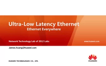 Ultra-Low Latency Ethernet  Ethernet Everywhere  Network Technology Lab of 2012 Labs