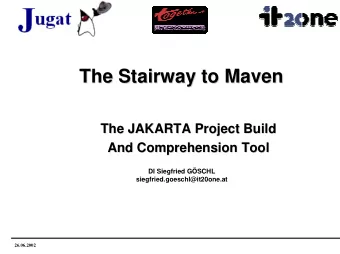 The Stairway to Maven  The Stairway to Maven  The JAKARTA Project Build  The JAKARTA Project Build