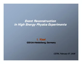 Event Reconstruction  Event Reconstruction  i  in High Energy Physics Experiments  in High Energy