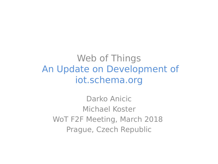 web of things an update on development of iot schema org