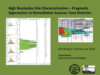 High Resolution Site Characterization  Pragmatic Approaches to Remediation Success: Case