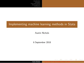 Implementing machine learning methods in Stata  Austin Nichols  6 September 2018  Austin Nichols
