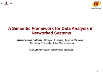 A Semantic Framework for Data Analysis in  Networked Systems Arun Viswanathan , Alefiya Hussain,