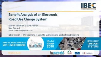 Benefit Analysis of an Electronic  Road Use Charge System  Steven Newman, CEO EROAD  New Zealand