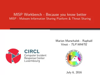 MISP Workbench - Because you know better  MISP - Malware Information Sharing Platform &amp; Threat
