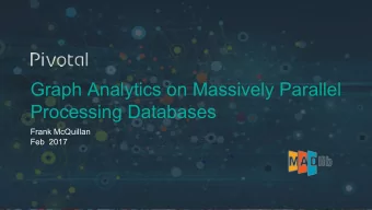 Graph Analytics on Massively Parallel  Processing Databases  Frank McQuillan  Feb  2017  MPP