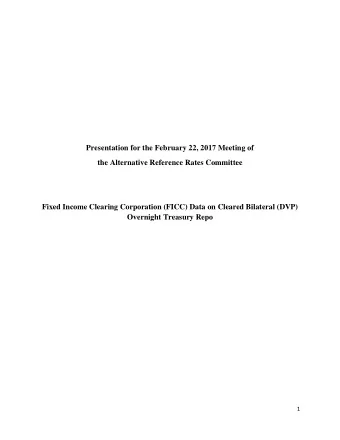 Presentation for the February 22, 201 7 Meeting of  the Alternative Reference Rates Committee