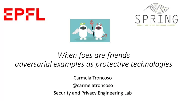 when foes are friends adversarial examples as protective