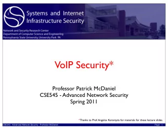 VoIP Security*  Professor Patrick McDaniel  CSE545 - Advanced Network Security  Spring 2011