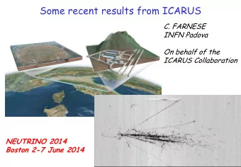 Some recent results from ICARUS  C. FARNESE  INFN Padova  On behalf of the  ICARUS Collaboration