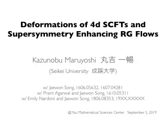 Deformations of 4d SCFTs and  Supersymmetry Enhancing RG Flows Kazunobu Maruyoshi