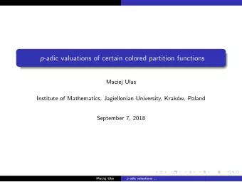 p -adic valuations of certain colored partition functions  Maciej Ulas  Institute of Mathematics,