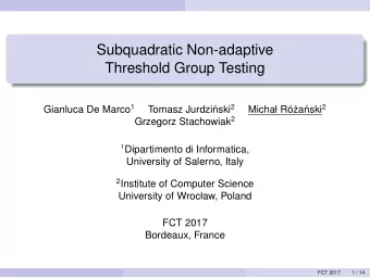 Subquadratic Non-adaptive  Threshold Group Testing Gianluca De Marco 1 nski 2 nski 2  Tomasz