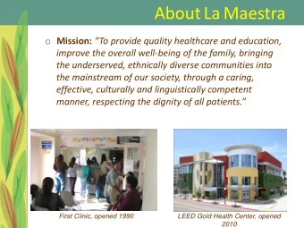 About La Maestra o Mission: To provide quality healthcare and education,  improve the overall
