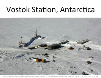 Vostok  Sta@on,  Antarc@ca