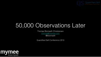 50,000 Observations Later ! Thomas Blomseth Christiansen ! thomas@mymee.com ! @tblomseth !