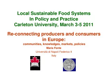 Local Sustainable Food Systems  In Policy and Practice  Carleton University, March 3-5 2011
