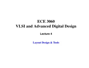 ECE 3060  VLSI and Advanced Digital Design  Lecture 4  Layout Design &amp; Tools  CMOS Layers