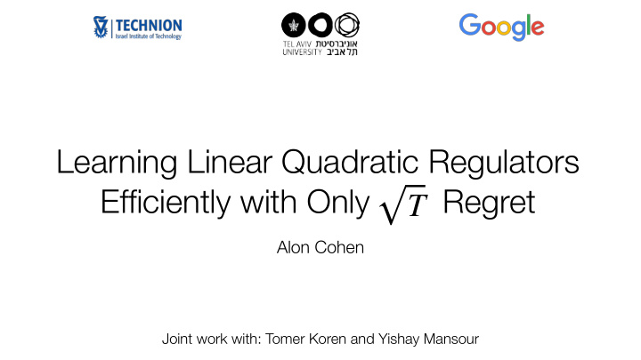 learning linear quadratic regulators efficiently with