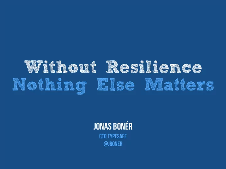 without resilience nothing else matters