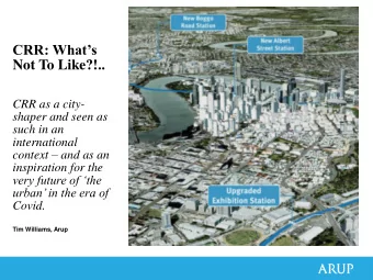 Not To Like?!..  CRR as a city-  shaper and seen as  such in an  international context  and as