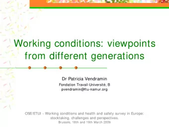 Working conditions: viewpoints  from different generations  Dr Patricia Vendramin  Fondation
