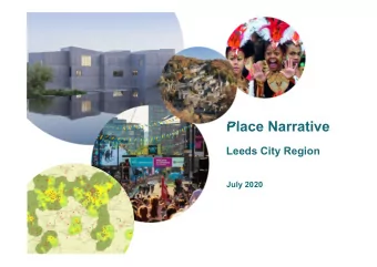 Place Narrative  Leeds City Region  July 2020  Place Narrative  Purpose    Bring together our