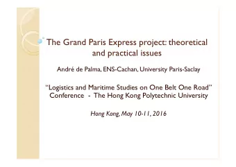 The Grand Paris Express project: theoretical  and practical issues  Andr de Palma, ENS-Cachan,