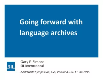 Gary F. Simons  SIL International  AARDVARC Symposium, LSA, Portland, OR, 11 Jan 2015  Given the
