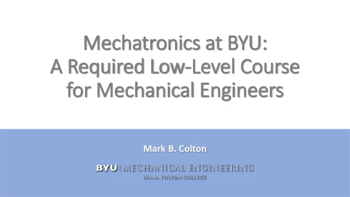 mechatronics at byu a required low level course