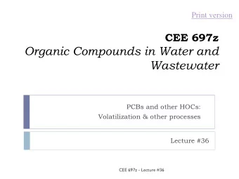 Organic Compounds in Water and  Wastewater  PCBs and other HOCs:  Volatilization &amp; other