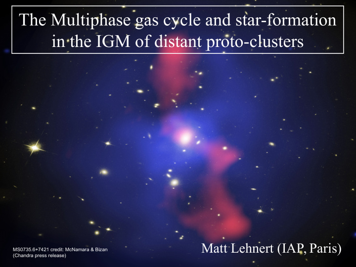 the multiphase gas cycle and star formation in the igm of