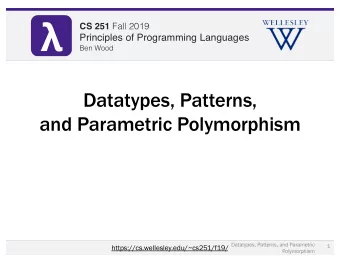 CS 251 Fall 2019 CS 251 Fall 2019  Principles of Programming Languages  Principles of