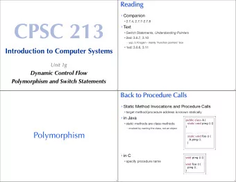 CPSC 213  2.7.4, 2.7.7-2.7.8  Text  Switch Statements, Understanding Pointers  2ed: